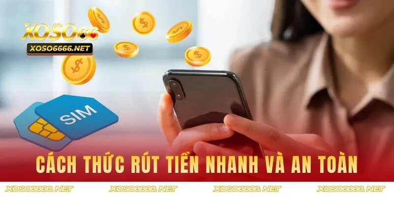 Cách thức rút tiền nhanh và an toàn cho người mới