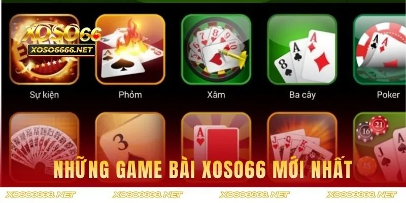 Cập nhật những game bài XOSO66 mới nhất