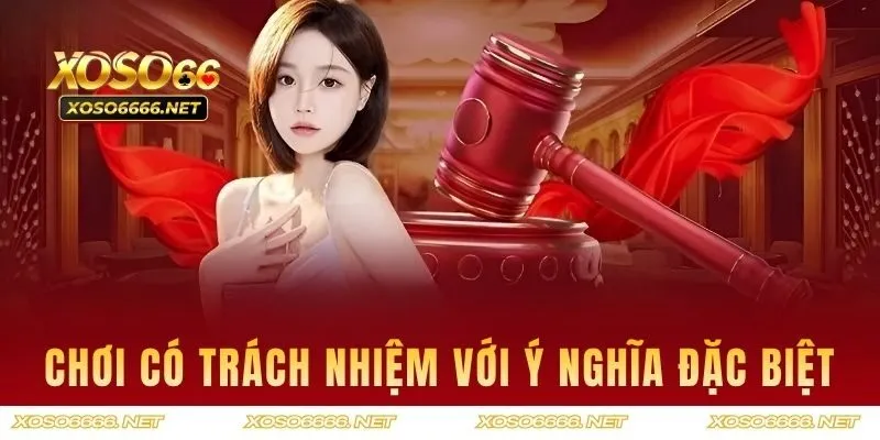 Điều khoản chơi có trách nhiệm với ý nghĩa đặc biệt