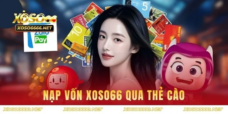 Nạp vốn XOSO66 qua thẻ cào
